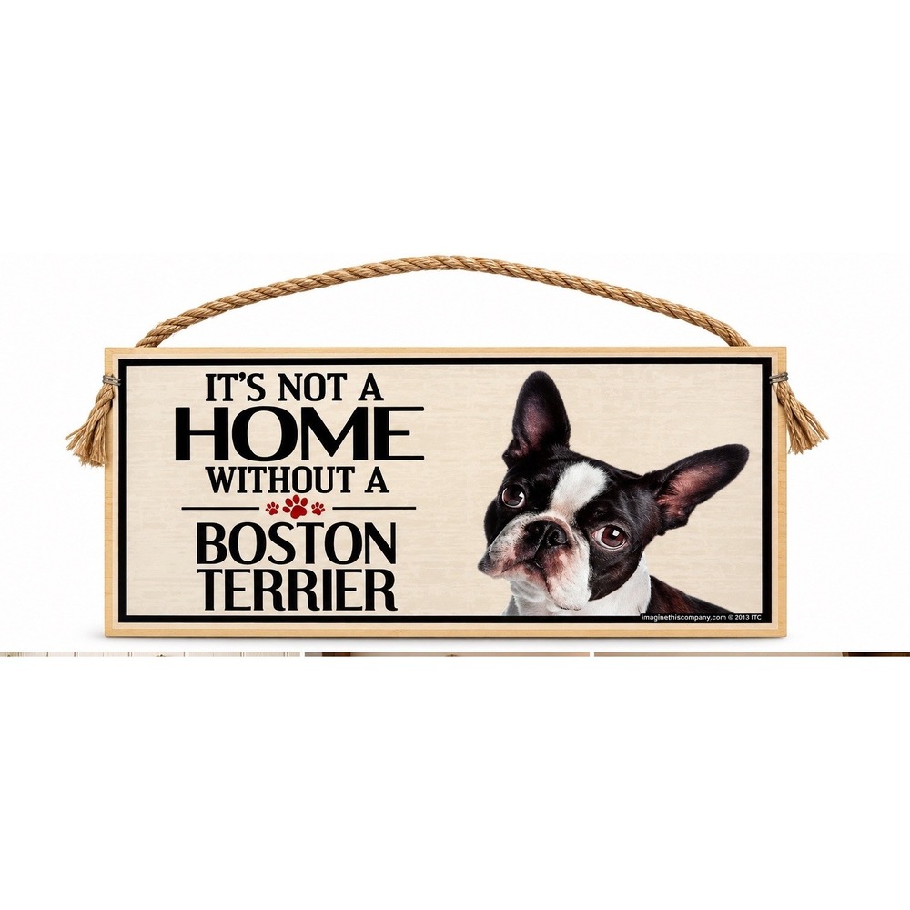 Boston Terrier Dog Wood Hanging Sign It's Not a Home 2013 Made USA 10"